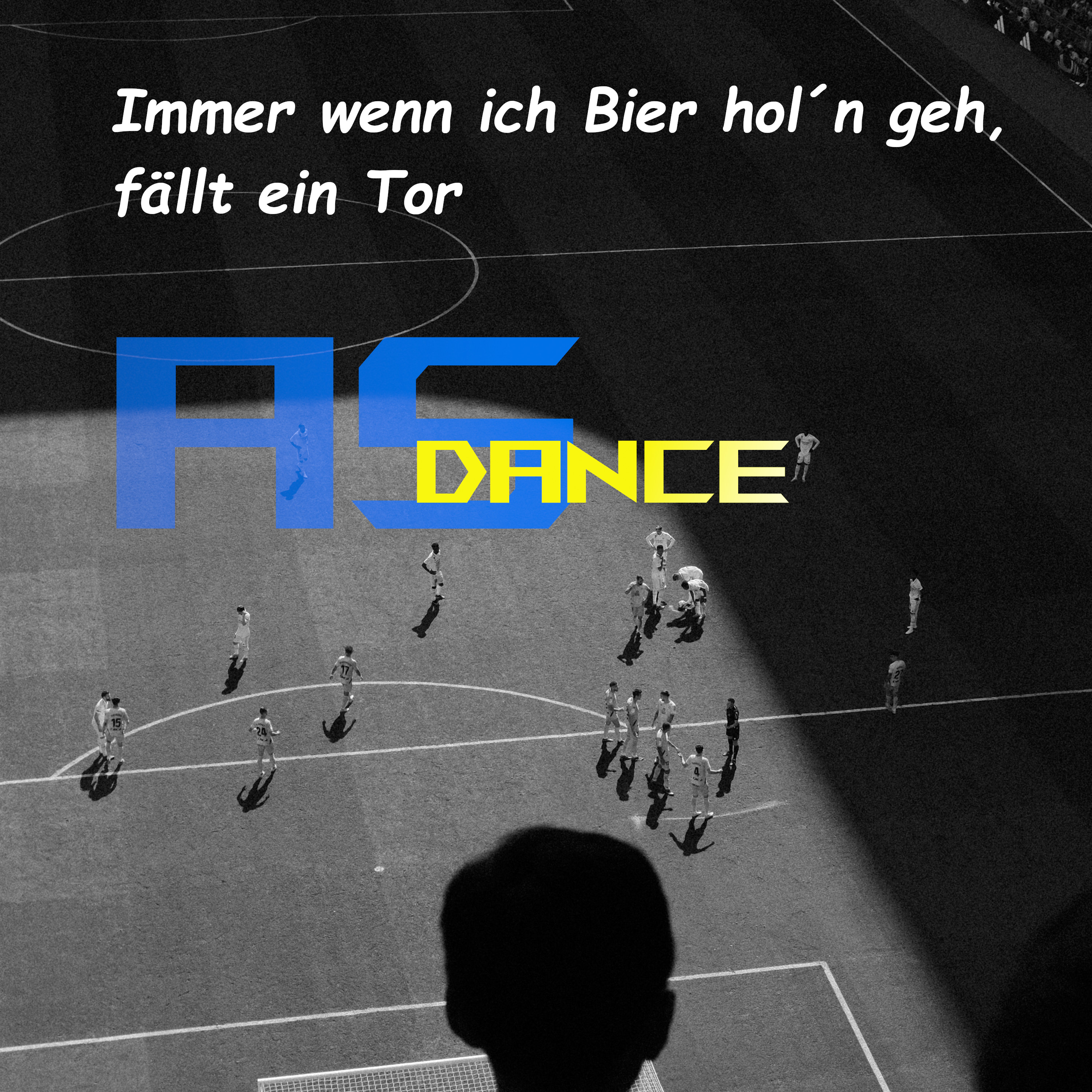 AS dance Immer wenn ich Bier hol´n geh, fällt ein Tor